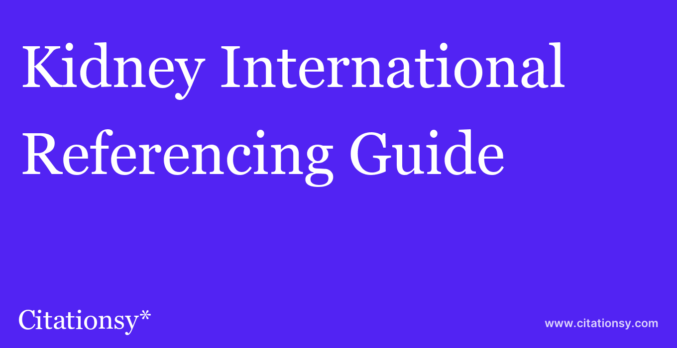 cite Kidney International  — Referencing Guide